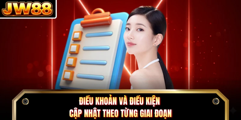 Điều khoản và điều kiện cập nhật theo từng giai đoạn