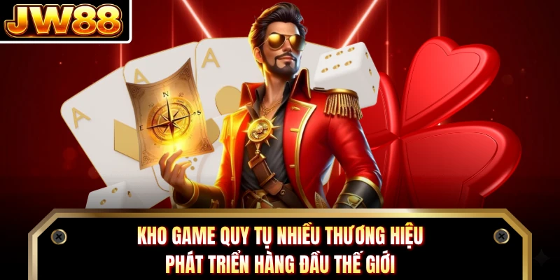 Kho game quy tụ nhiều thương hiệu phát triển hàng đầu thế giới