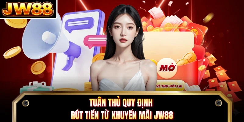 Tuân thủ quy định rút tiền từ khuyến mãi DN88 
